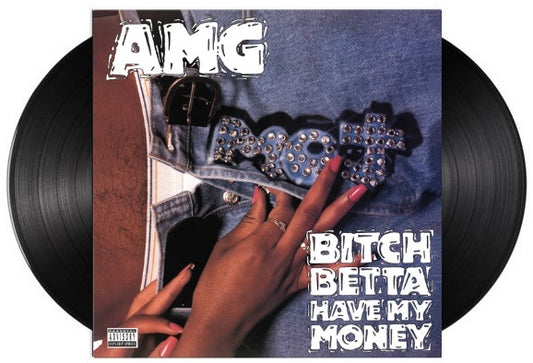 AMG Bitch Betta Have My Money
