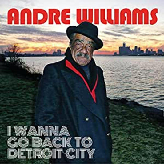 Andre Williams I Wanna Go Back To Detroit City