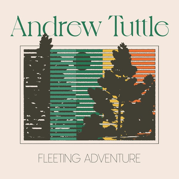 ANDREW TUTTLE Fleeting Adventure