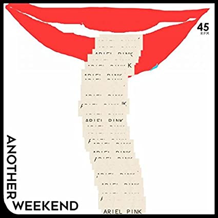 Ariel Pink Another Weekend / Ode To The Goat (Thank You) (7" Single)