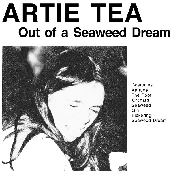 Artie Tea Out of a Seaweed Dream