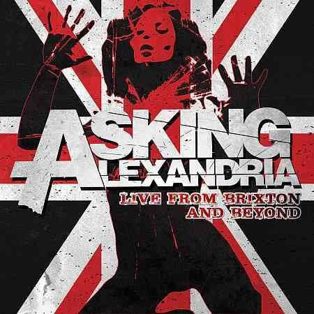 Asking Alexandria LIVE FROM BRIXTON & BEYOND