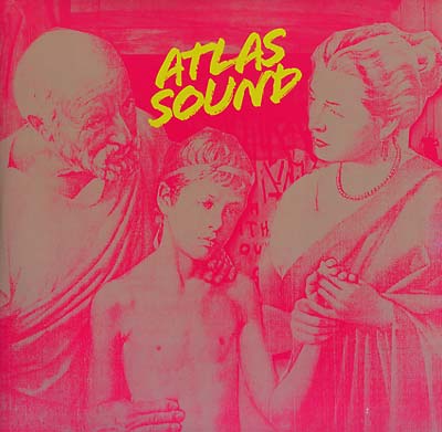 ATLAS SOUND Let The Blind Lead Those Who Can See But Cannot Feel