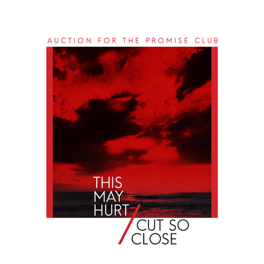 Auction For The Promise Club This May Hurt /Cut So Close - 7"