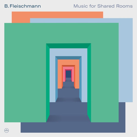 B. FLEISCHMANN Music for Shared Rooms