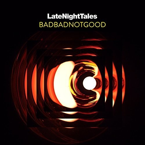 Badbadnotgood Late Night Tales: Badbadnotgood (Unmixed) (2 Lp's)