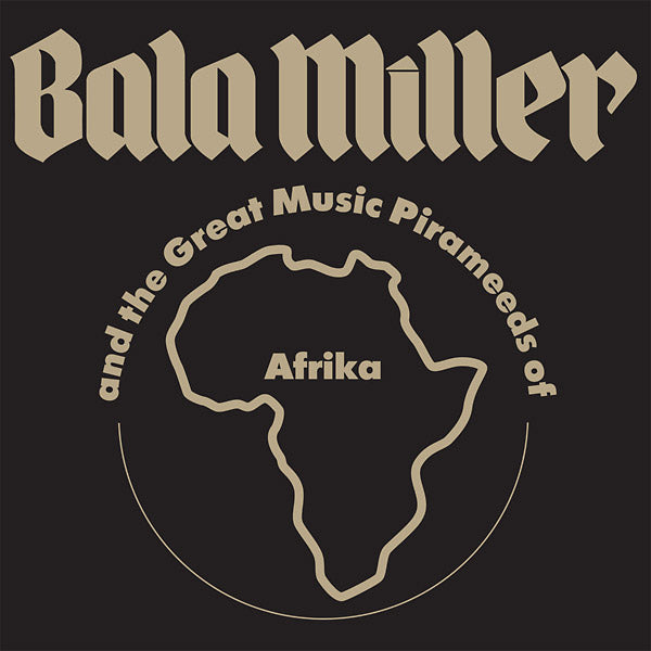 BALA MILLER AND THE GREAT MUSIC PIRAMEEDS OF AFRIC Pyramids