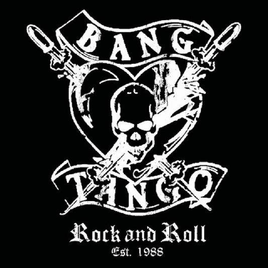 BANG TANGO Rock And Roll Est. 1988
