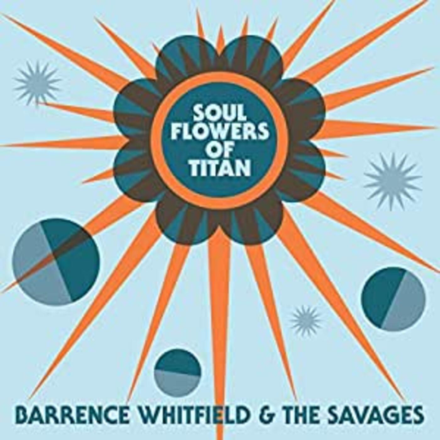 Barrence & Savages Whitfield Soul Flowers Of Titan