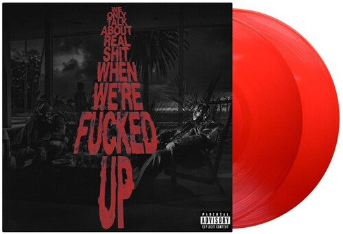 Bas We Only Talk About Real Shit When We're Fncked Up (Transparent Red) [Explicit Content] (2 Lp's)