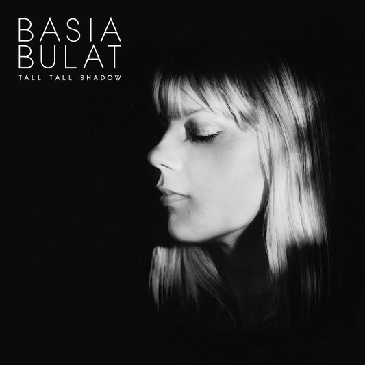 Basia Bulat Tall Tall Shadow