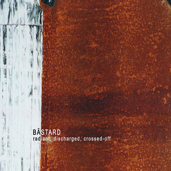 BASTARD Radiant, Dischard, Crossed-Off