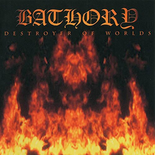 Bathory Destroyer Of Worlds