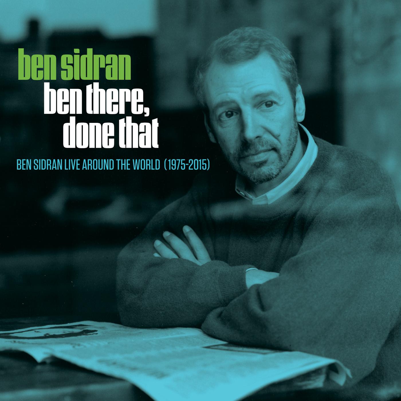 Ben Sidran Ben There, Done That: Live Around The World 1975-2015