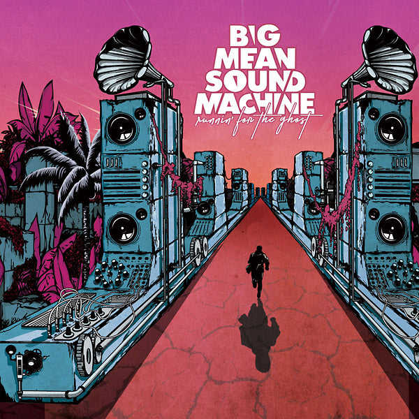 BIG MEAN SOUND MACHINE Runnin' For The Ghost