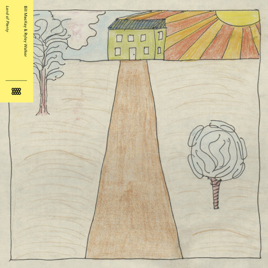 Bill and Ryley Walker MacKay Land Of Plenty