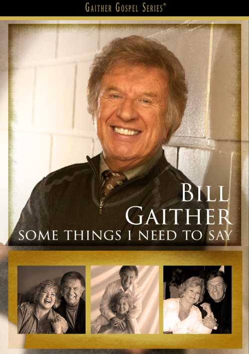 Bill Gaither Some Things I Need To Say [DVD]