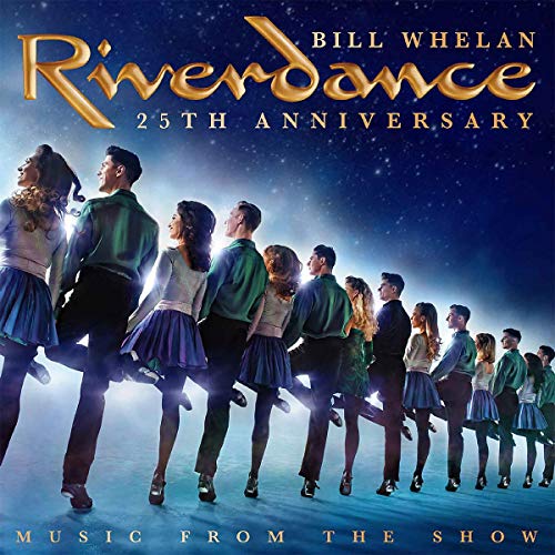 Bill Whelan Riverdance 25th Anniversary: Music From the Show [2 LP]