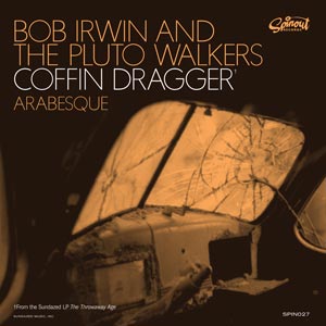 Bob and the Pluto Walkers Irwin Coffin Dragger / Arabesque