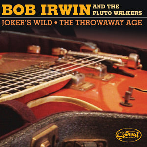 Bob and the Pluto Walkers Irwin Joker's Wild / The Throwaway Age