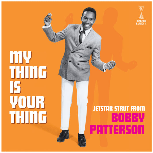 Bobby Patterson My Thing Is Your Thing - Jetstar Strut From Bobby Patterson