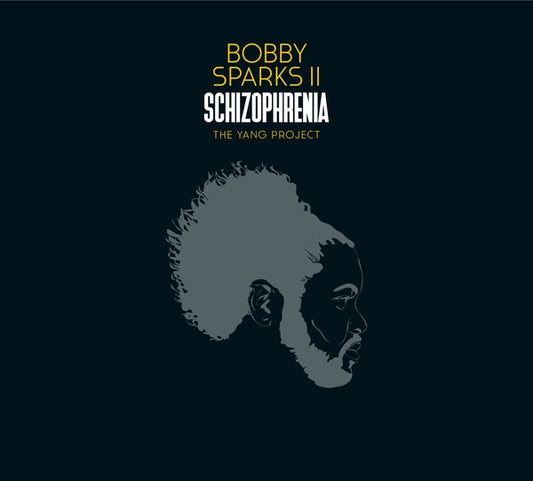 BOBBY SPARKS II Schizophrenia - The Yang Project