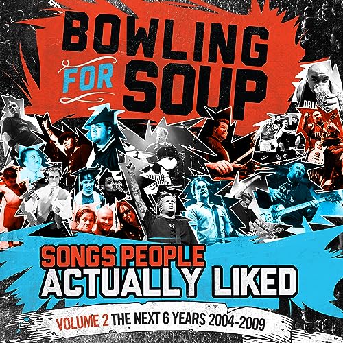 Bowling For Soup Songs People Actually Liked - Volume 2 - The Next 6 Years (2004-2009)