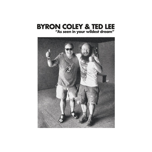 BYRON COLEY & TED LEE As Seen In Your Wildest Dream