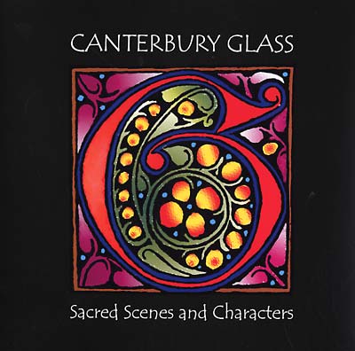 CANTERBURY GLASS Sacred Scenes and Characters