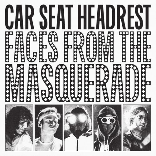 Car Seat Headrest Faces From The Masquerade