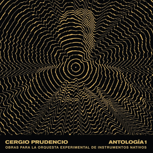 CERGIO PRUDENCIO Antologia 1: Obras Para La Orquesta Experimental De Instrumentos Nativos