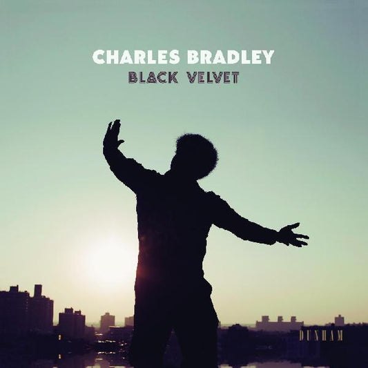 Charles Bradley Black Velvet