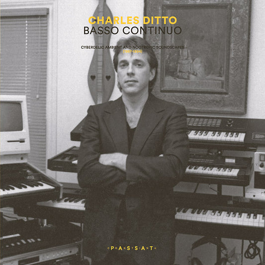 CHARLES DITTO Basso Continuo: Cyberdelic Ambient And Nootropic Soundscapes (1987-1994)