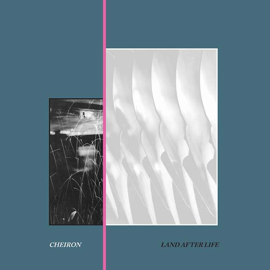 CHEIRON Land After Life