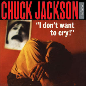 Chuck Jackson I Don't Want To Cry