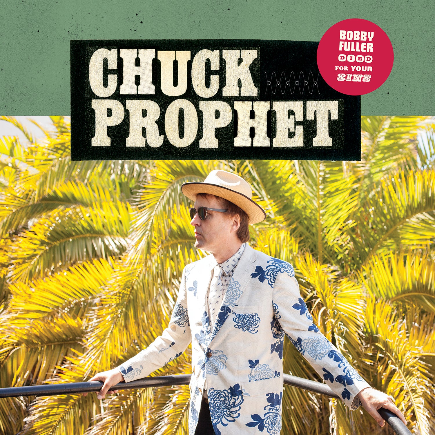 Chuck Prophet BOBBY FULLER DIED FOR YOUR SINS