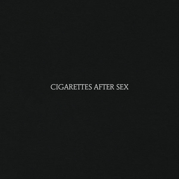 Cigarettes After Sex Cigarettes After Sex [Explicit Content]