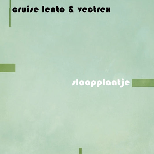 CRUISE LENTO & VECTREX Slaapplaatje