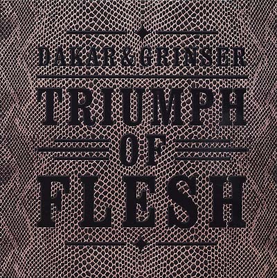 DAKAR & GRINSER Triumph of Flesh