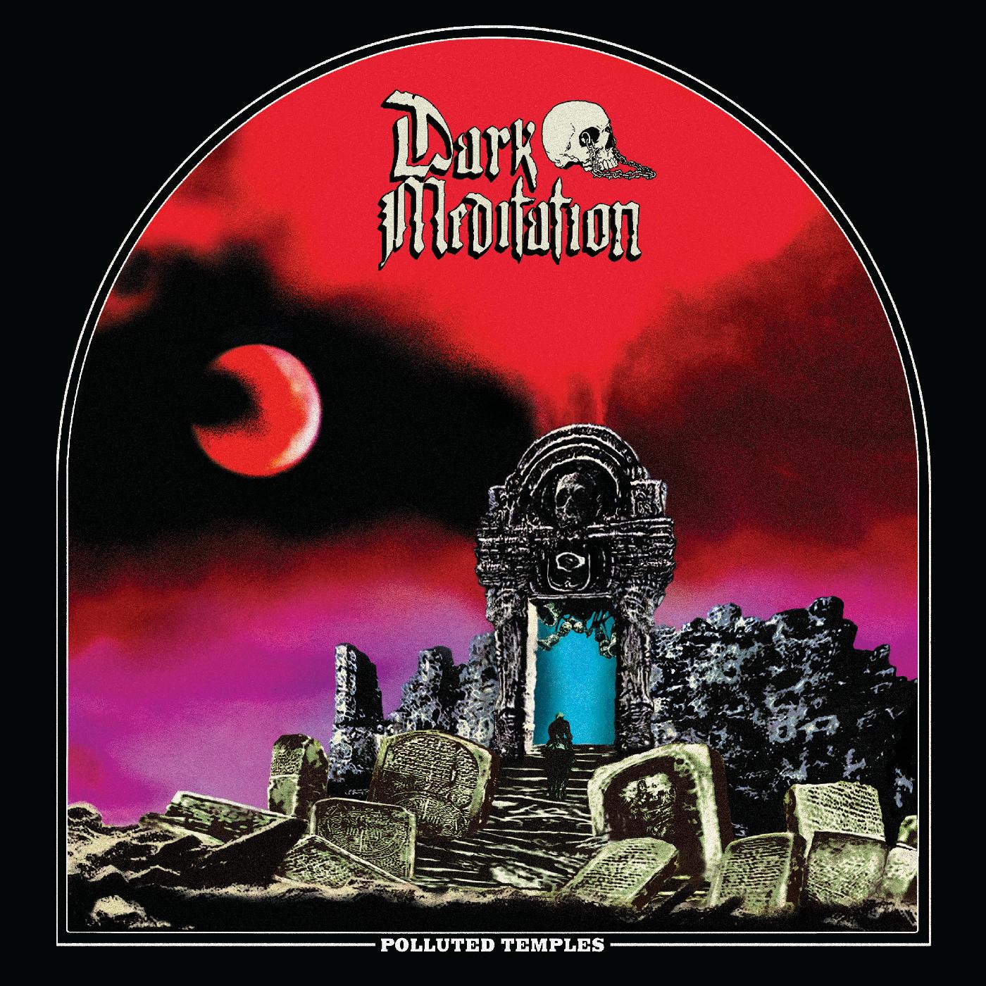 Dark Meditation Polluted Temples