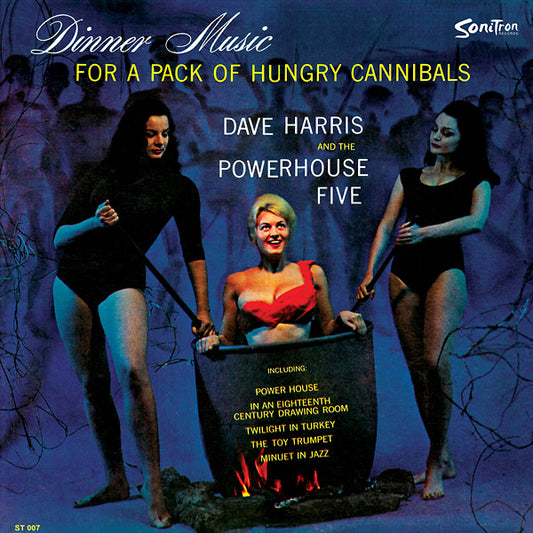 DAVE HARRIS AND THE POWERHOUSE FIVE Dinner Music For A Pack Of Hungry Cannibals