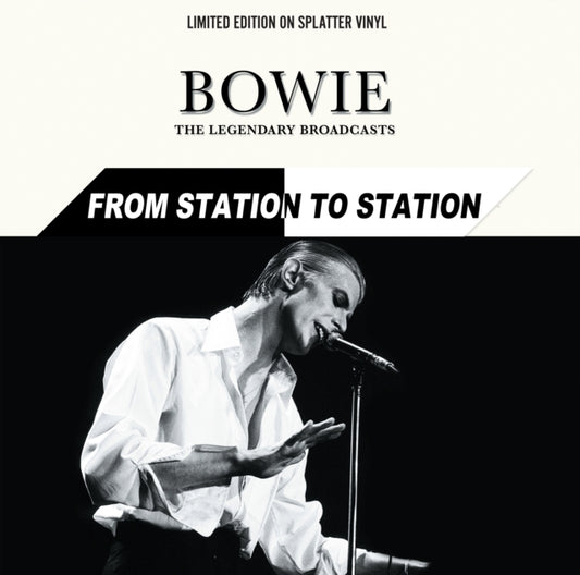 David Bowie From Station to Station: The Legendary Broadcasts (Limited Edition, Splatter Colored Vinyl) [Import]