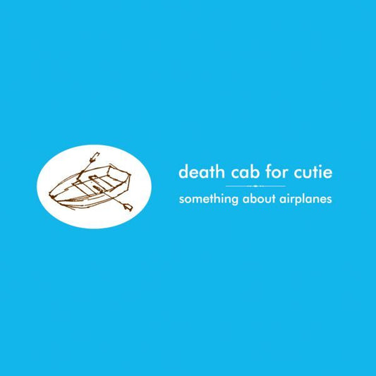 Death Cab For Cutie SOMETHING ABOUT AIRPLANES