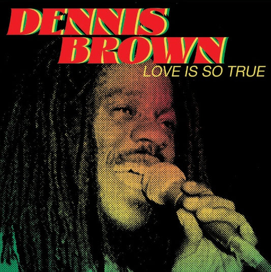 Dennis Brown Love Is So True