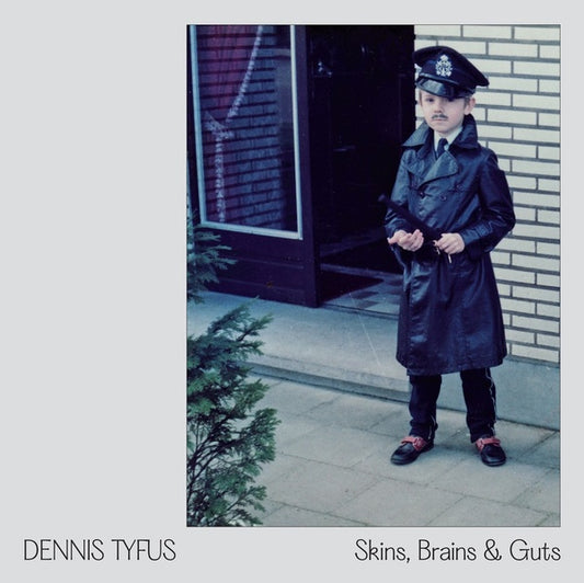 DENNIS TYFUS/MILES AWAY Skins, Brains & Guts / Oi In Eupen