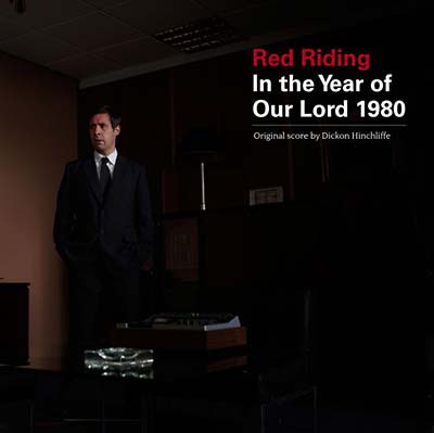 DICKON HINCHLIFFE Red Riding: In the Year of Our Lord 1980