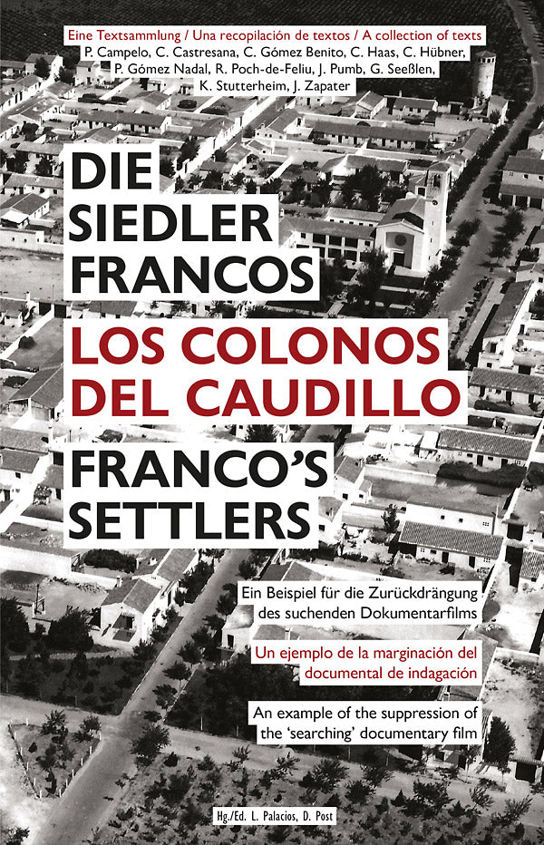 DIETMAR POST & LUCIA PALACIOS Franco's Settlers: An Example of the Suppression of the 'Searching' Documentary Film