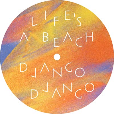 Django Django Life's a Beach