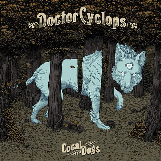 DOCTOR CYCLOPS Local Dogs (Blue Vinyl)