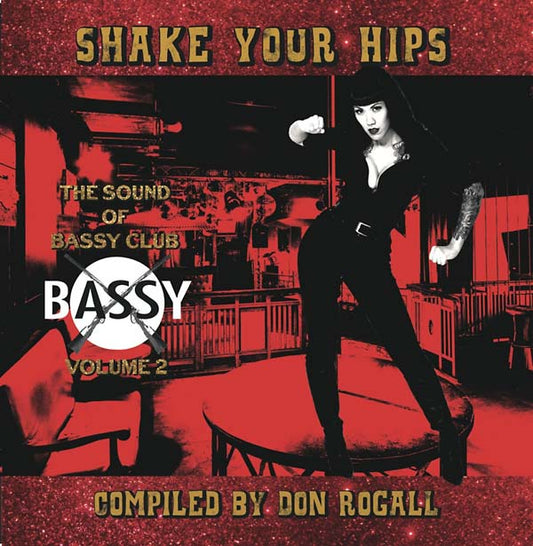 DON ROGALL Shake Your Hips: The Sound of Bassy Club Volume 2 Compiled by Don Rogall